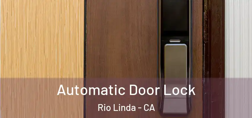  Automatic Door Lock Rio Linda - CA