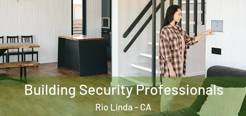  Building Security Professionals Rio Linda - CA