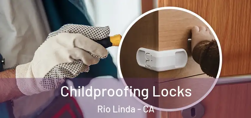  Childproofing Locks Rio Linda - CA
