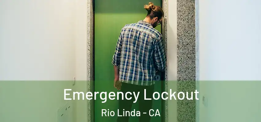  Emergency Lockout Rio Linda - CA