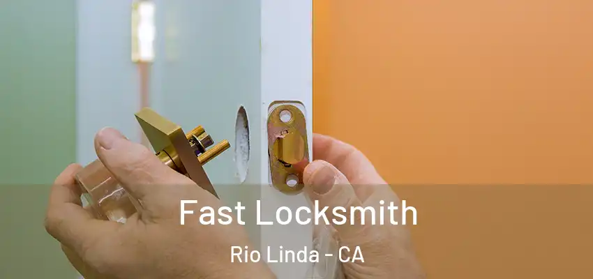  Fast Locksmith Rio Linda - CA