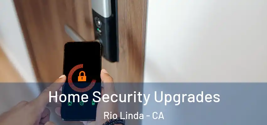  Home Security Upgrades Rio Linda - CA