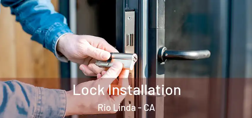  Lock Installation Rio Linda - CA