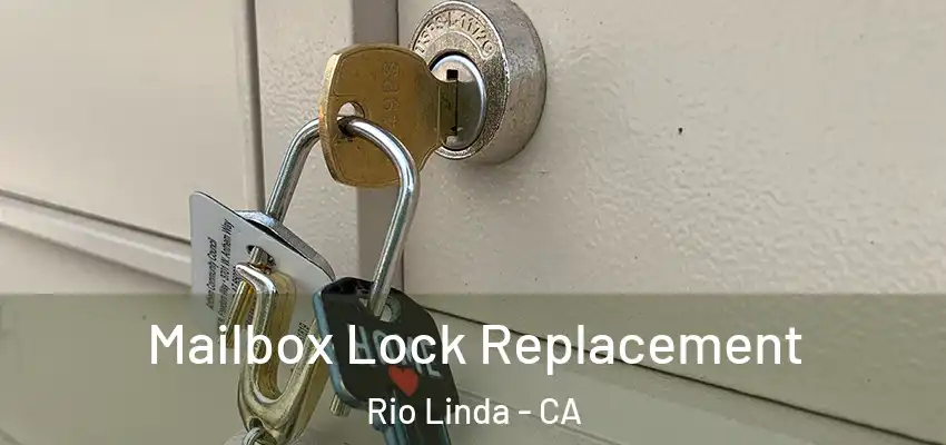 Mailbox Lock Replacement Rio Linda - CA