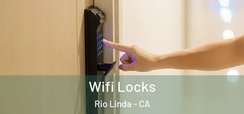  Wifi Locks Rio Linda - CA